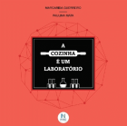 A cozinha é um laboratório / Margarida Guerreiro, Paulina Mata